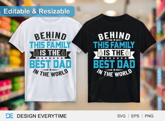 Behind This Family is the Best Dad: T-Shirt Design Graphics Review