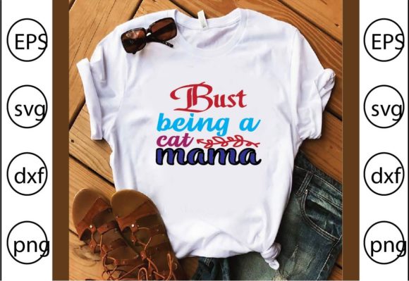 Bust Being a Cat Mama Graphics