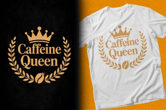 Caffeine Queen Typography T-Shirt Designs & Graphics