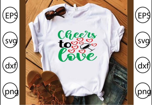 Cheers to Love Graphics for T-Shirt Designs