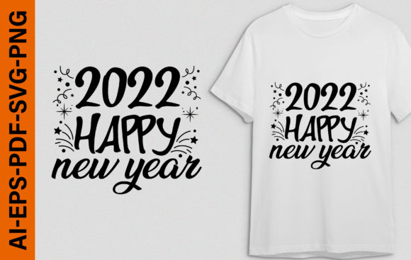 Happy New Year 2022 T-Shirt Graphics