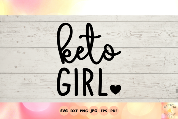 Keto Girl Svg, Keto Diet Tshirt Graphics and Crafts