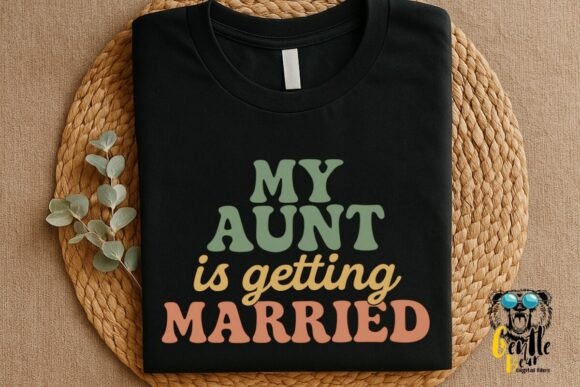 My Aunt is Getting Married Cute Retro Graphics & T-Shirt Designs