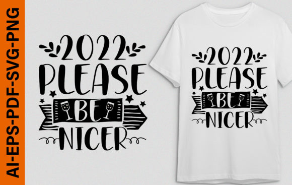 PLEASE BE NICE New Year T-Shirt Designs and Graphics
