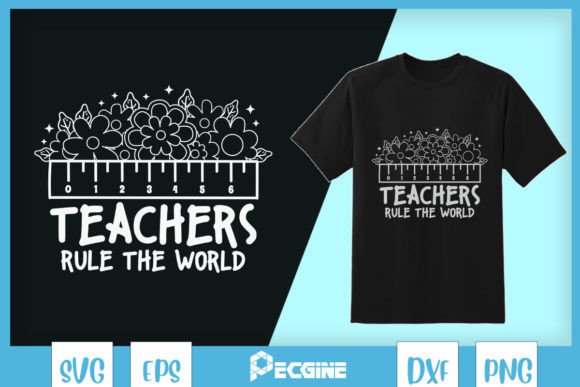 Teachers Rule the World SVG Graphics for T-Shirt Designs