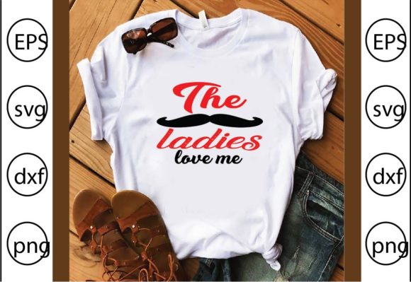 The Ladies Love Me
